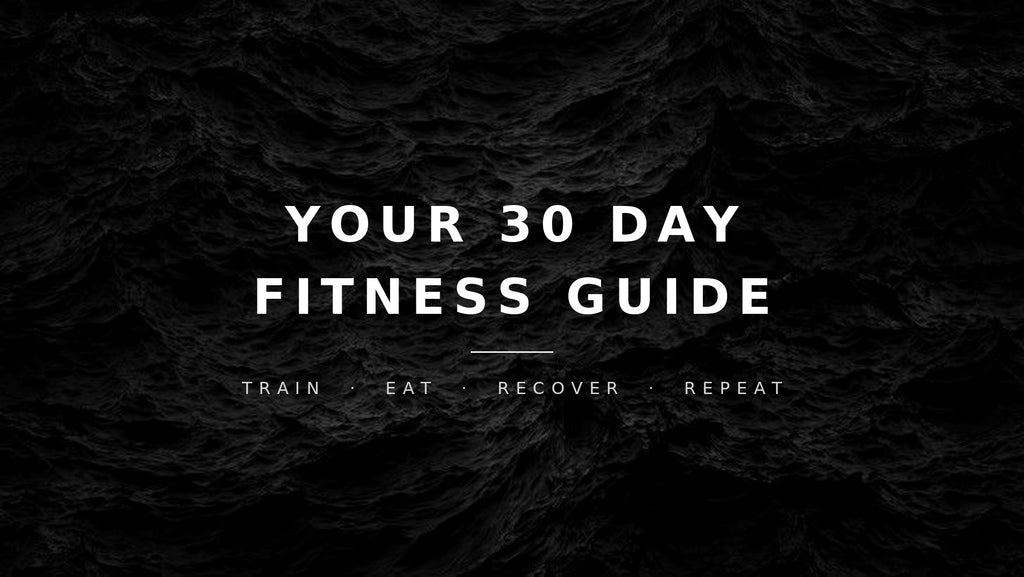 30-Day Fitness Guide — Complete Training, Nutrition & Habit System